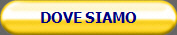 DOVE SIAMO